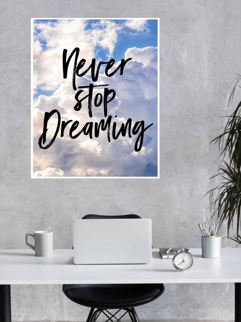 Poster motivational - Nu inceta sa visezi